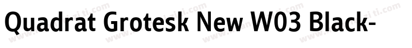 Quadrat Grotesk New W03 Black字体转换